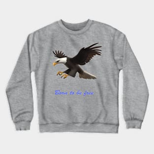 Born To Be Free Crewneck Sweatshirt